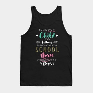 Great School Nurse who believed - Appreciation Quote Tank Top